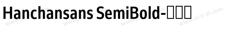 Hanchansans SemiBold字体转换
